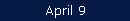 April 9