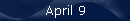 April 9