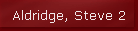Aldridge, Steve 2