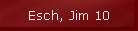 Esch, Jim 10