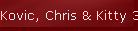 Kovic, Chris & Kitty 34